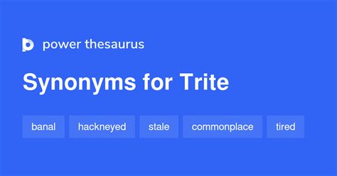 ramble elbow trite ***olate|TRITE Synonyms: 115 Similar and Opposite Words .